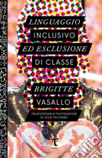 Linguaggio inclusivo ed esclusione di classe libro di Vasallo Brigitte