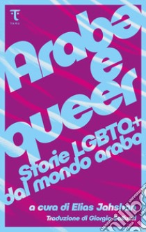 Arab* e queer. Storie lgbtq+ dal mondo arabo libro di Jahshan E. (cur.)