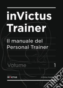 InVictus Trainer. Il manuale del Personal Trainer. Vol. 1-2 libro di Evangelista Paolo; Roncari Andrea; Esposito Daniele; Maugeri A. (cur.)