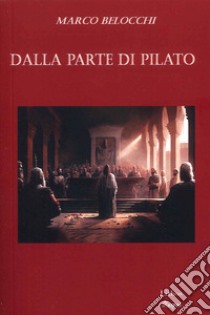 Dalla parte di Pilato libro di Belocchi Marco