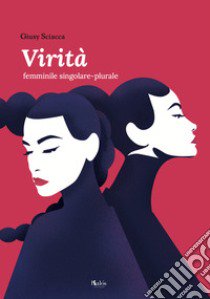 Virità femminile singolare-plurale libro di Sciacca Giusy