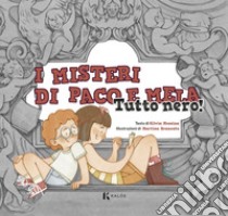 Tutto nero! I misteri di Paco e Mela libro di Messina Silvia