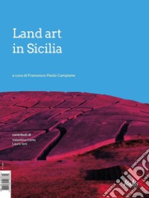 Land art in Sicilia libro di Campione P. (cur.)