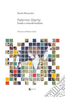 Palermo liberty. Scuola e cenacolo basiliani libro di Maniscalco Danilo