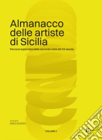 Almanacco delle artiste di Sicilia. Vol. 2 libro di Valenza E. (cur.)