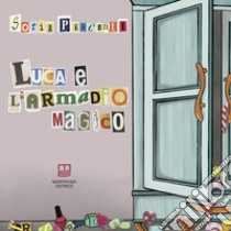 Luca e l'armadio magico libro di Piacenti Sofia