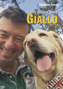 L'ultimo anno giallo libro di Grandi Emanuele