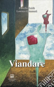 Viandare libro di Soldà Fiorella; Giansanti Lorenzo