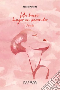 Un bacio lungo un secondo libro di Panetta Rosita