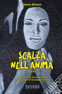 Scalza nell'anima libro di Dininni Imma