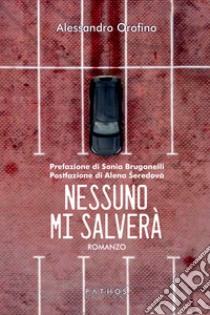 Nessuno mi salverà libro di Orofino Alessandro