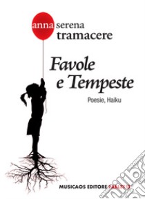 Favole e tempeste libro di Tramacere Anna Serena