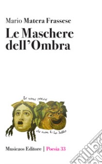 Le maschere dell'ombra libro di Matera Frassese Mario