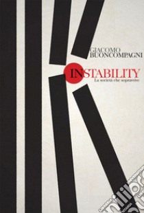 Instability. La società che sopravvive libro di Buoncompagni Giacomo