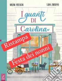 I guanti di Carolina libro di Freschi Brian