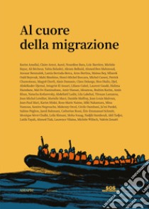 Al cuore della migrazione libro di Ingrosso M. (cur.); Paolicchi C. (cur.); Sommovigo B. (cur.)