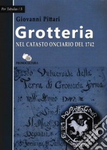 Grotteria nel catasto onciario del 1742 libro di Pittari Giovanni