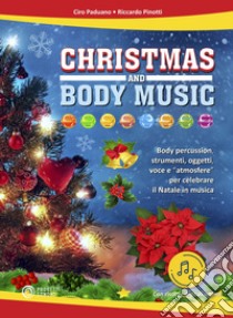 Christmas and body music. Body percussion, strumenti, oggetti, voce e 