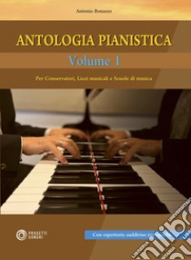 Antologia pianistica. Vol. 1 libro di Bonazzo Antonio