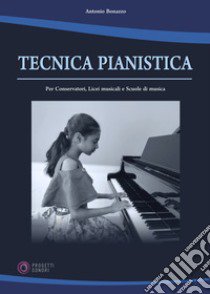 Tecnica pianistica libro di Bonazzo Antonio