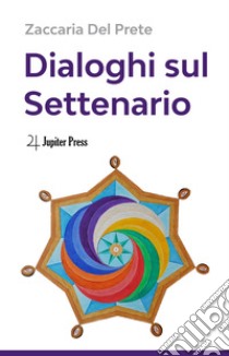 Dialoghi sul Settenario libro di Del Prete Zaccaria