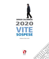 2020. Vite sospese libro di Calabrese Sergio