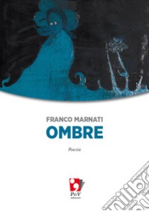 Ombre libro di Marnati Franco