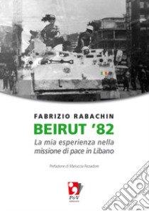 Beirut '82 libro di Rabachin Fabrizio