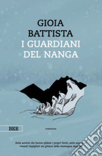 I guardiani del Nanga libro di Battista Gioia