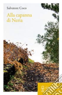 Alla capanna di Neria libro di Coco Salvatore