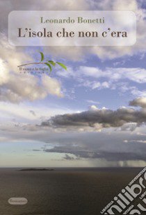 L'isola che non c'era libro di Bonetti Leonardo