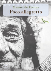 Poco allegretto libro di De Freitas Manuel; Maggiani R. (cur.)