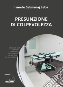 Presunzione di colpevolezza libro di Selmanaj Leba Ismete