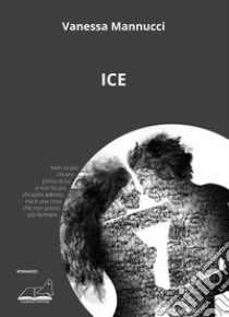Ice libro di Mannucci Vanessa