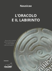 L'oracolo e il labirinto libro di Nausicaa