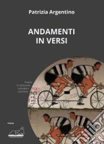 Andamenti in versi libro di Argentino Patrizia