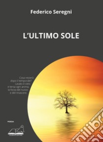 L'ultimo sole libro di Seregni Federico