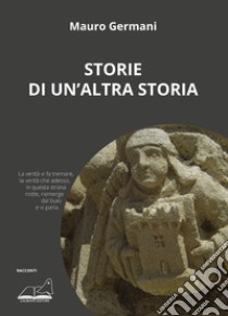 Storie di un'altra storia libro di Germani Mauro