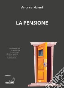 La pensione libro di Nanni Andrea