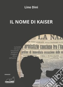 Il nome di Kaiser libro di Dini Lino