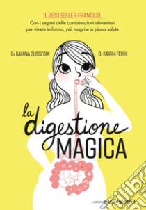 La digestione magica libro di Oussedik Kahina; Ferhi Karim