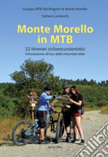 Monte Morello in MTB. 22 itinerari cicloescursionistici libro di Landeschi Stefano