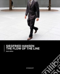 The flow of the lines. Black edition. Ediz. speciale libro di Hansen Siegfried; Savarese M. (cur.)