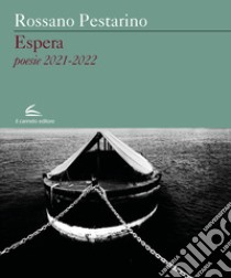 Espera, poesie 2021-2022 libro di Pestarino Rossano