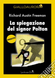 La spiegazione del signor Polton libro di Freeman Richard Austin