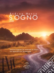 Sogno. Versione originale per ensamble di chitarra con appendice per glockenspiel libro di Manco Andrea