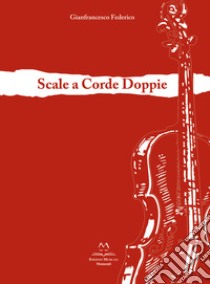 Scale a corde doppie. Per violino libro di Federico Gianfrancesco