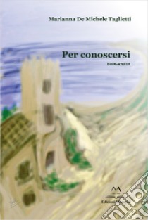 Per conoscersi libro di De Michele Taglietti Marianna