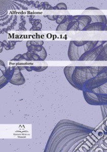 Mazurche op.14. Per pianoforte libro di Baione Alfredo