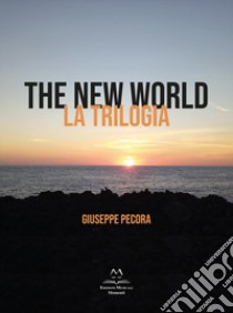 The new world. La trilogia. Con CD-Audio libro di Pecora Giuseppe